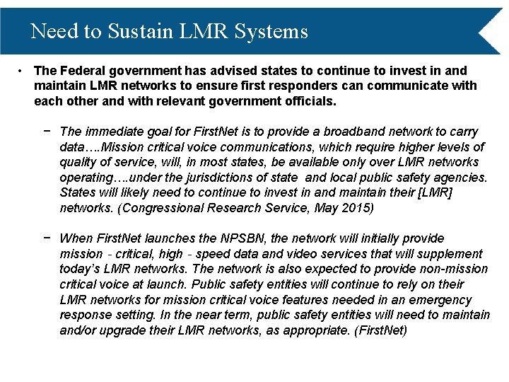 Need to Sustain LMR Systems • The Federal government has advised states to continue