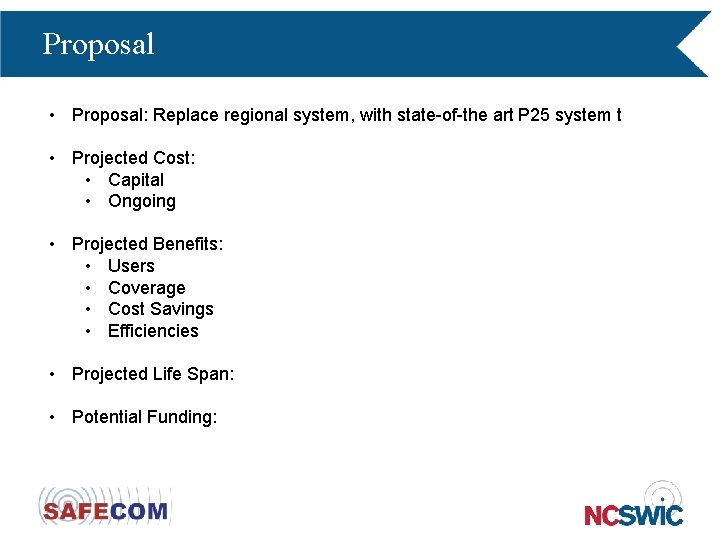 Proposal • Proposal: Replace regional system, with state-of-the art P 25 system t •