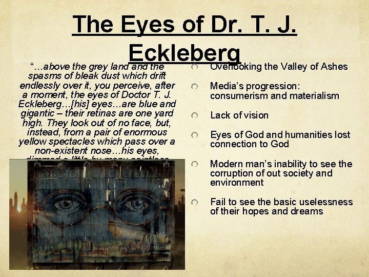 The Eyes of Dr. T. J. Eckleberg Overlooking the Valley of Ashes “…above the