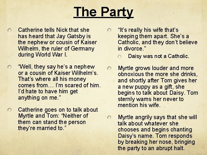 The Party Catherine tells Nick that she has heard that Jay Gatsby is the