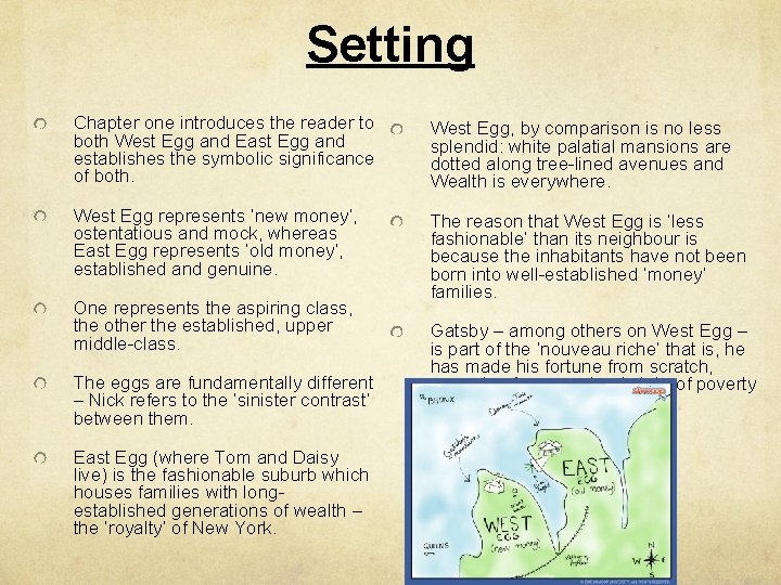 Setting Chapter one introduces the reader to both West Egg and East Egg and