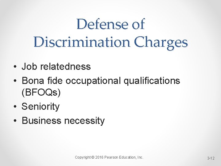 Defense of Discrimination Charges • Job relatedness • Bona fide occupational qualifications (BFOQs) •