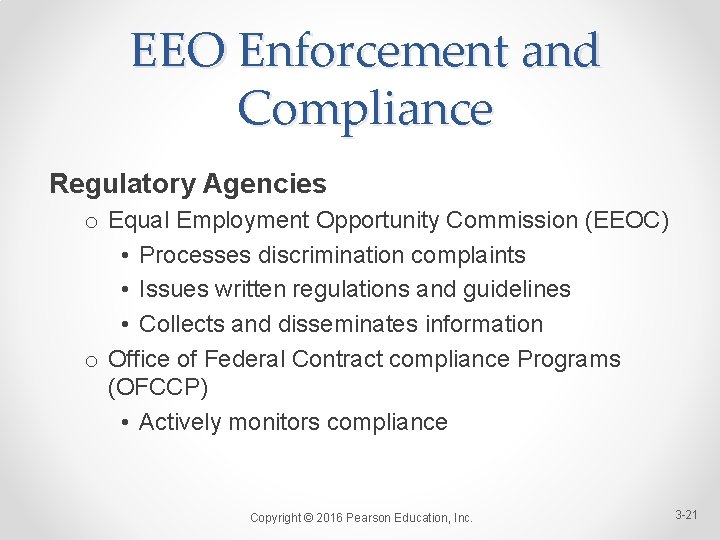 EEO Enforcement and Compliance Regulatory Agencies o Equal Employment Opportunity Commission (EEOC) • Processes