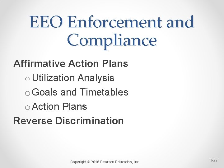 EEO Enforcement and Compliance Affirmative Action Plans o Utilization Analysis o Goals and Timetables