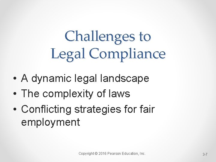 Challenges to Legal Compliance • A dynamic legal landscape • The complexity of laws