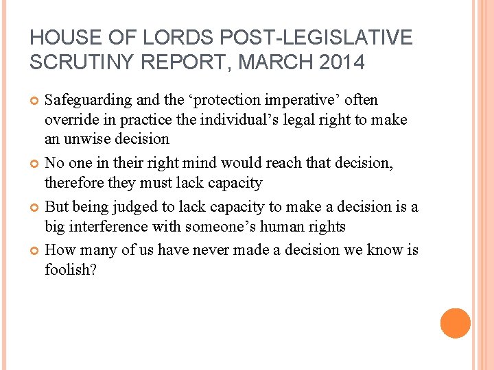 HOUSE OF LORDS POST-LEGISLATIVE SCRUTINY REPORT, MARCH 2014 Safeguarding and the ‘protection imperative’ often