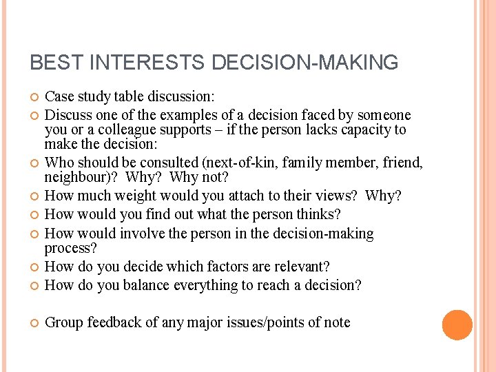 BEST INTERESTS DECISION-MAKING Case study table discussion: Discuss one of the examples of a