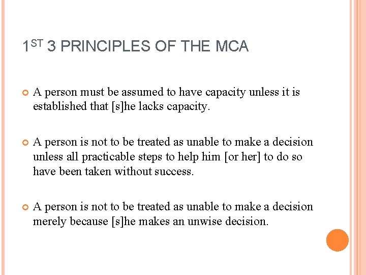 1 ST 3 PRINCIPLES OF THE MCA A person must be assumed to have