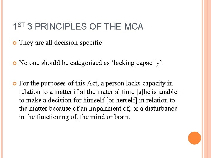 1 ST 3 PRINCIPLES OF THE MCA They are all decision-specific No one should