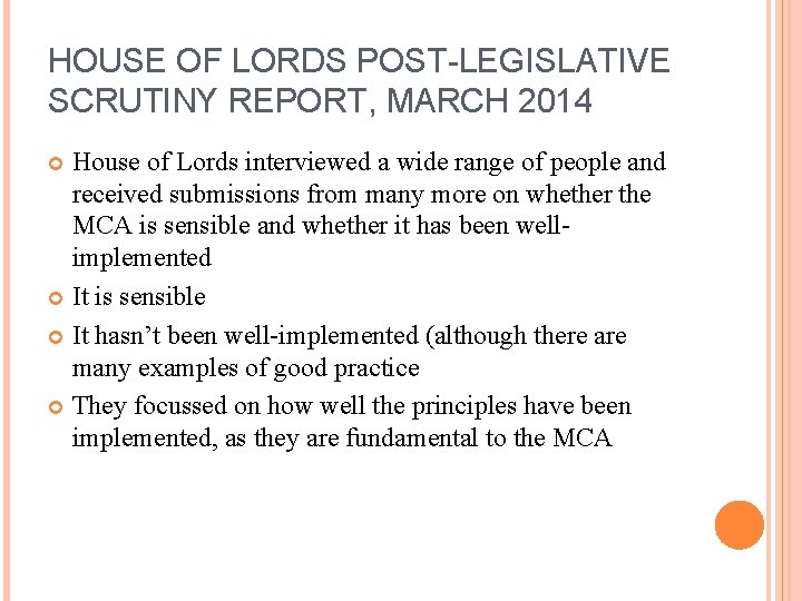 HOUSE OF LORDS POST-LEGISLATIVE SCRUTINY REPORT, MARCH 2014 House of Lords interviewed a wide