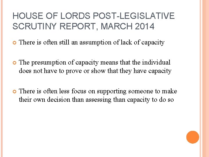 HOUSE OF LORDS POST-LEGISLATIVE SCRUTINY REPORT, MARCH 2014 There is often still an assumption
