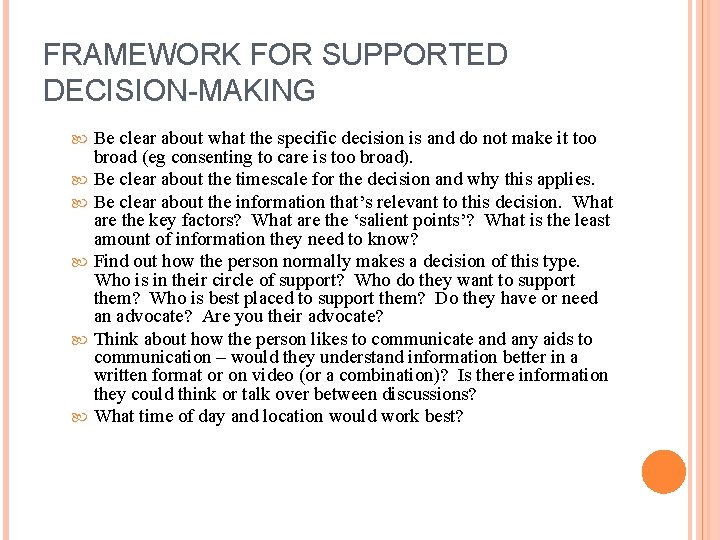 FRAMEWORK FOR SUPPORTED DECISION-MAKING Be clear about what the specific decision is and do