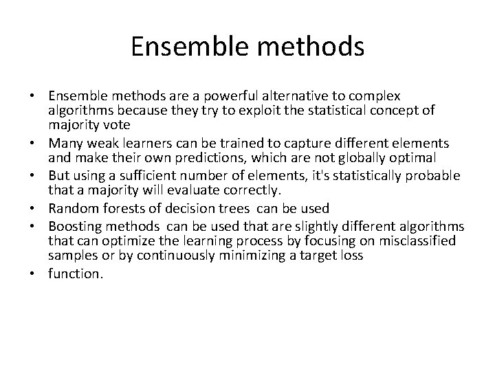 Ensemble methods • Ensemble methods are a powerful alternative to complex algorithms because they Ensemble methods • Ensemble methods are a powerful alternative to complex algorithms because they