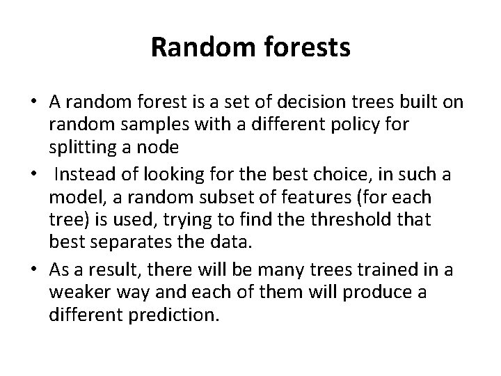 Random forests • A random forest is a set of decision trees built on Random forests • A random forest is a set of decision trees built on