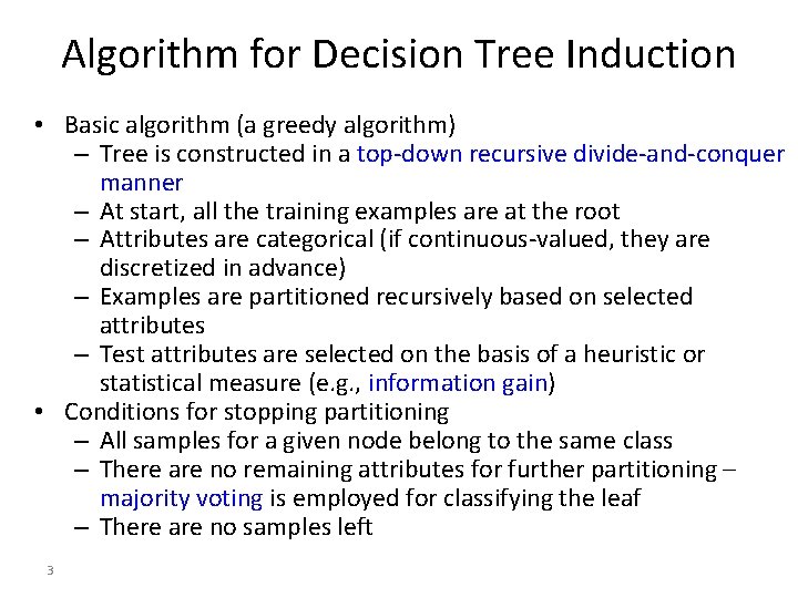 Algorithm for Decision Tree Induction • Basic algorithm (a greedy algorithm) – Tree is Algorithm for Decision Tree Induction • Basic algorithm (a greedy algorithm) – Tree is