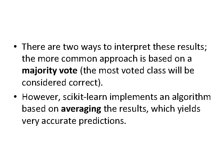 • There are two ways to interpret these results; the more common approach • There are two ways to interpret these results; the more common approach