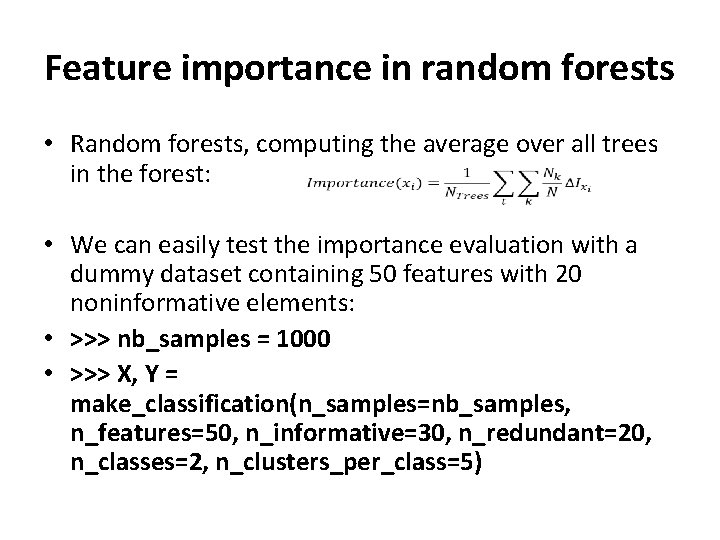 Feature importance in random forests • Random forests, computing the average over all trees Feature importance in random forests • Random forests, computing the average over all trees