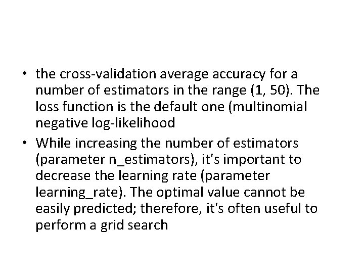 • the cross-validation average accuracy for a number of estimators in the range • the cross-validation average accuracy for a number of estimators in the range