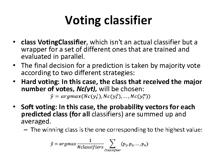 Voting classifier • class Voting. Classifier, which isn't an actual classifier but a wrapper Voting classifier • class Voting. Classifier, which isn't an actual classifier but a wrapper