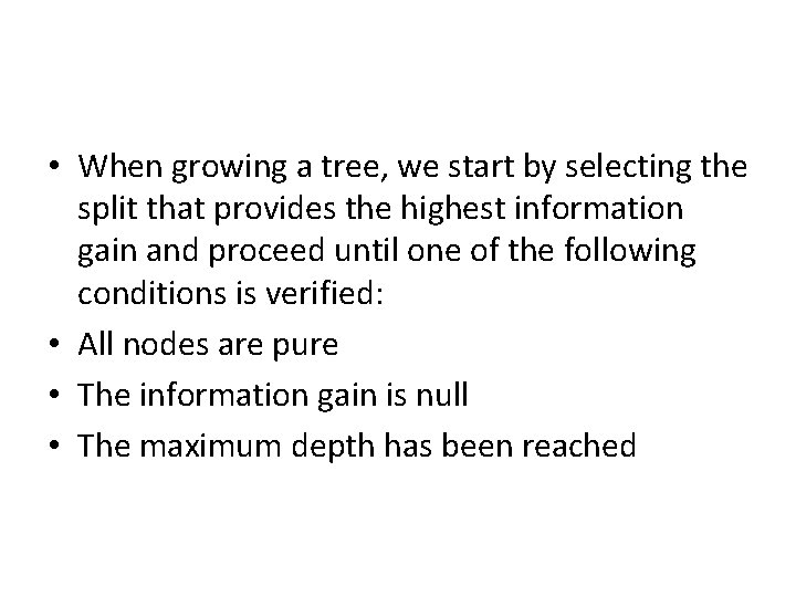 • When growing a tree, we start by selecting the split that provides • When growing a tree, we start by selecting the split that provides