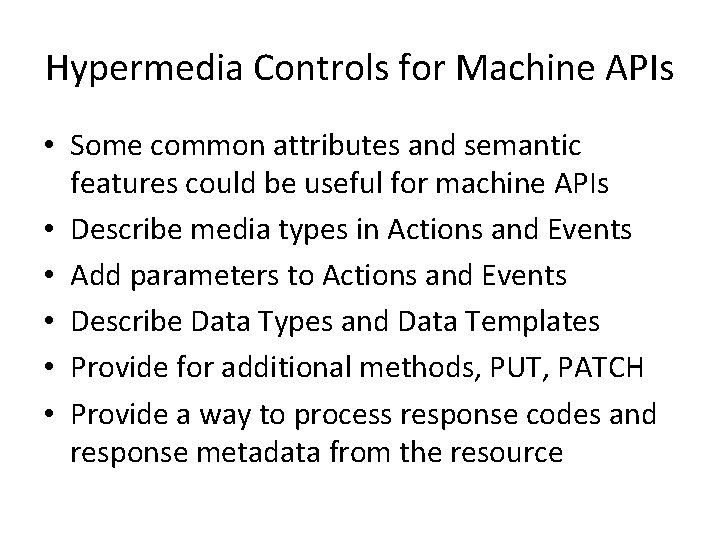 Hypermedia Controls for Machine APIs • Some common attributes and semantic features could be