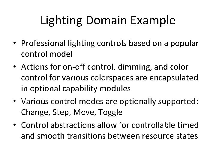 Lighting Domain Example • Professional lighting controls based on a popular control model •