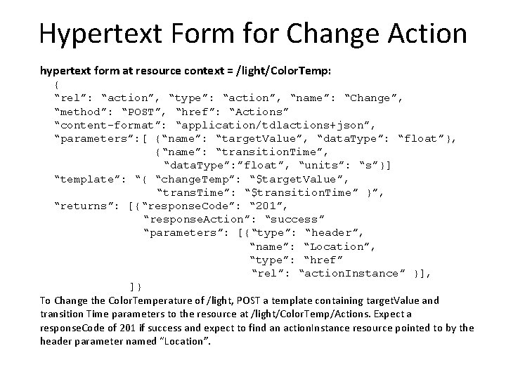 Hypertext Form for Change Action hypertext form at resource context = /light/Color. Temp: {