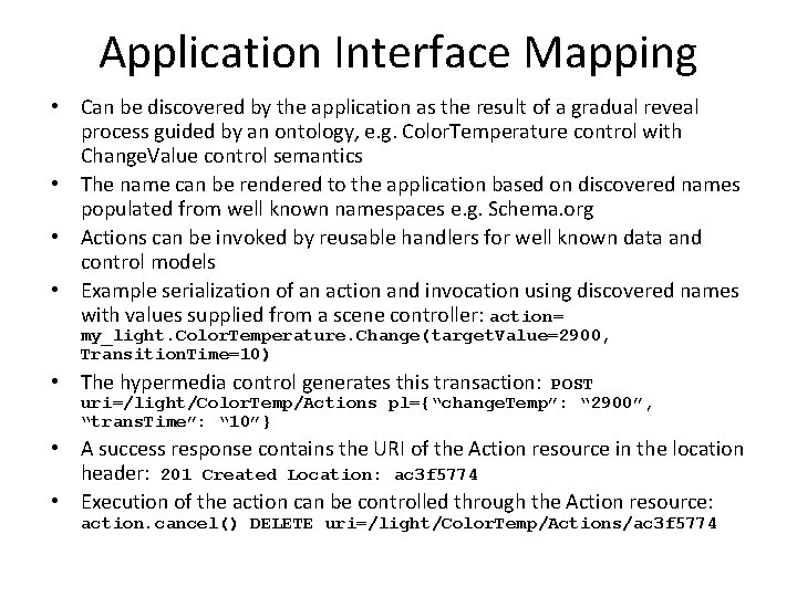 Application Interface Mapping • Can be discovered by the application as the result of