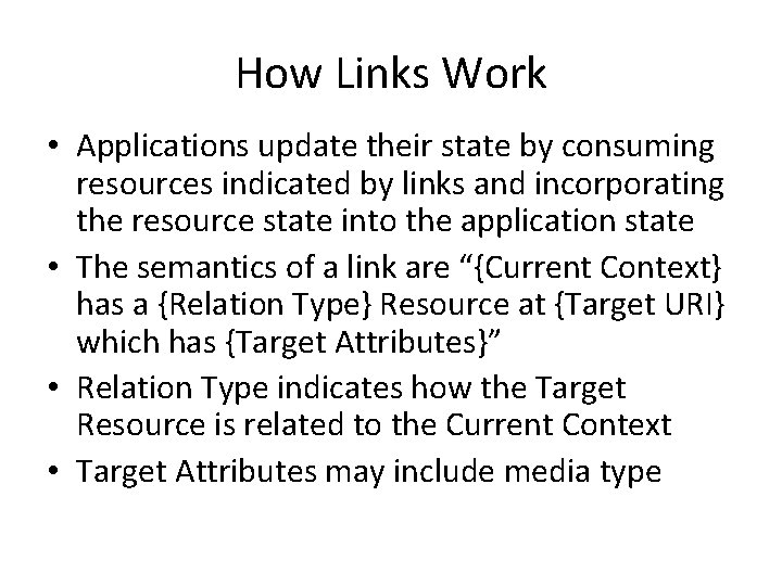 How Links Work • Applications update their state by consuming resources indicated by links
