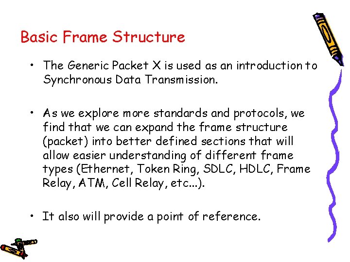 Basic Frame Structure • The Generic Packet X is used as an introduction to