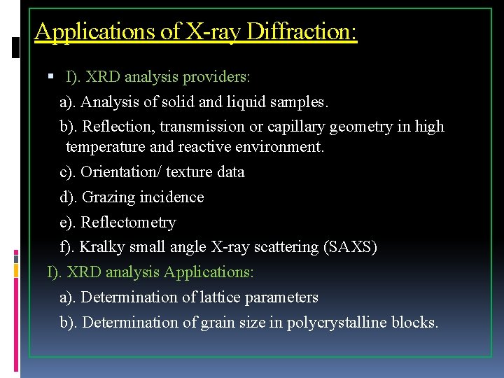 Applications of X-ray Diffraction: I). XRD analysis providers: a). Analysis of solid and liquid