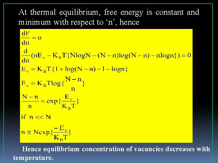 At thermal equilibrium, free energy is constant and minimum with respect to ‘n’, hence