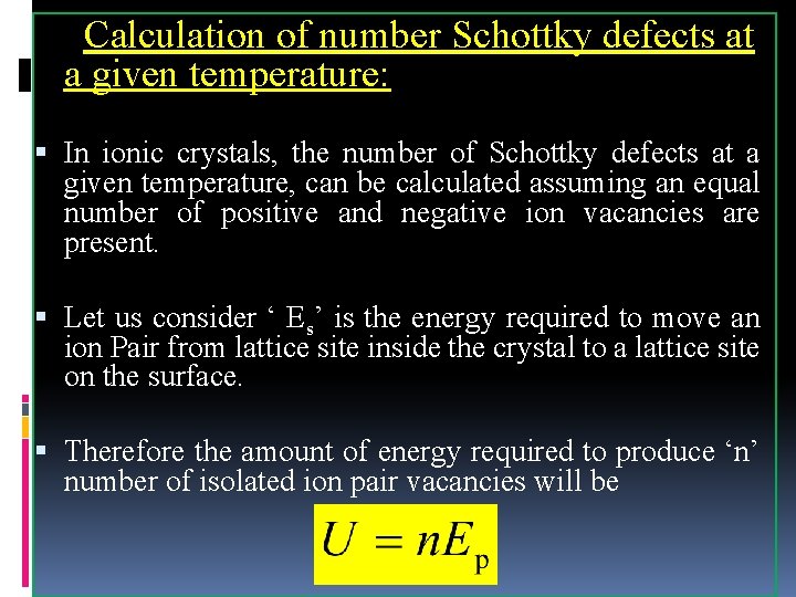 Calculation of number Schottky defects at a given temperature: In ionic crystals, the number