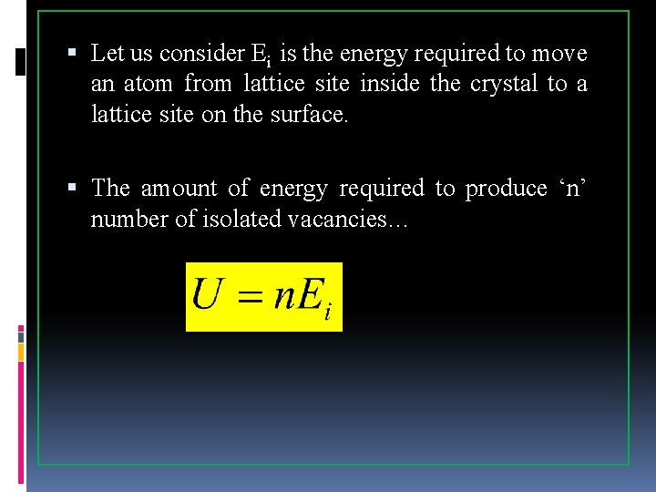  Let us consider Ei is the energy required to move an atom from