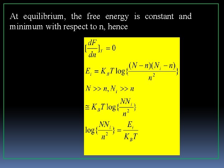 At equilibrium, the free energy is constant and minimum with respect to n, hence