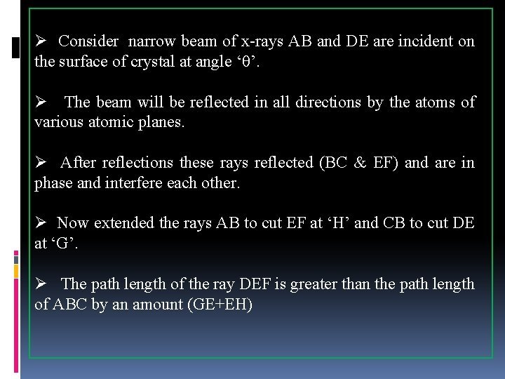 Ø Consider narrow beam of x-rays AB and DE are incident on the surface