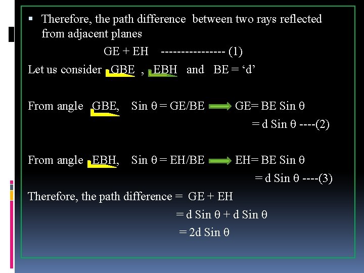  Therefore, the path difference between two rays reflected from adjacent planes GE +