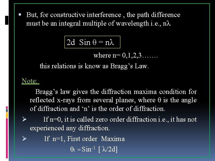  But, for constructive interference , the path difference must be an integral multiple