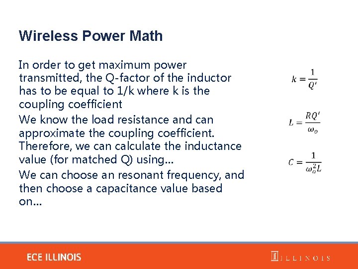 Wireless Power Math In order to get maximum power transmitted, the Q-factor of the