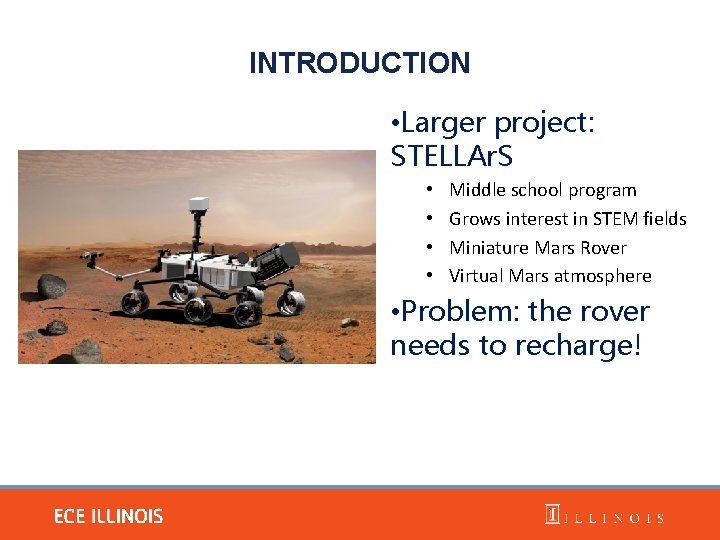 INTRODUCTION • Larger project: STELLAr. S • • Middle school program Grows interest in
