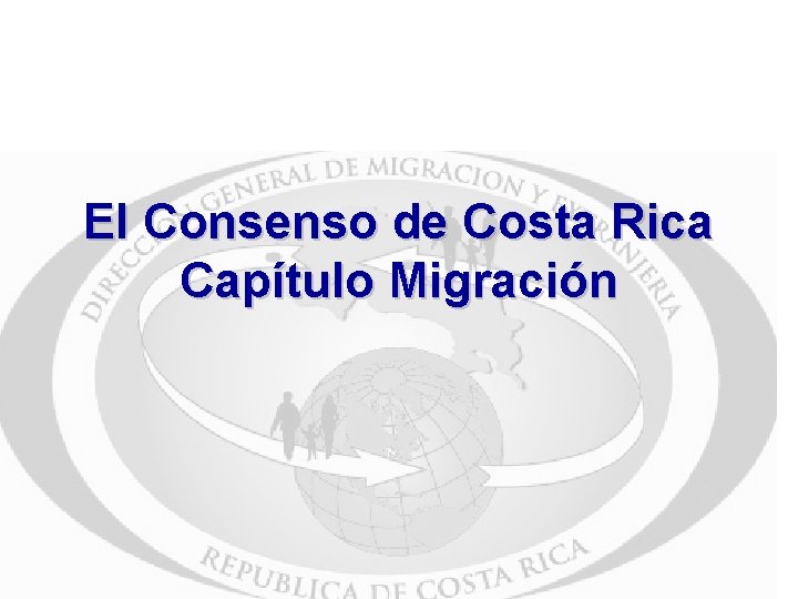 El Consenso de Costa Rica Capítulo Migración 