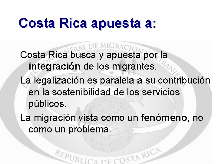 Costa Rica apuesta a: Costa Rica busca y apuesta por la integración de los