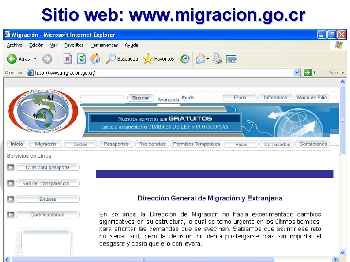 Sitio web: www. migracion. go. cr 