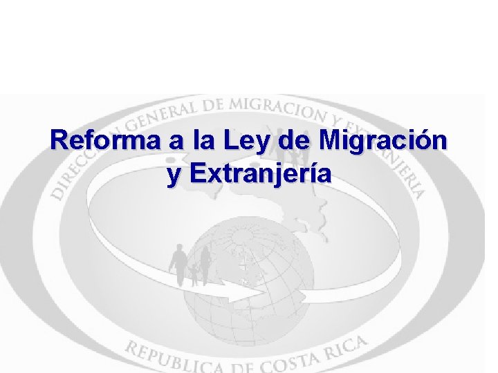 Reforma a la Ley de Migración y Extranjería 