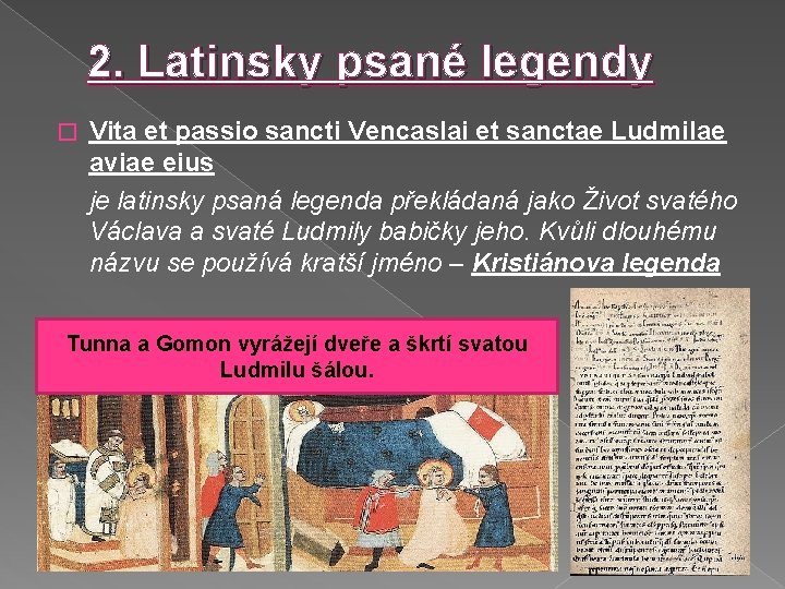 2. Latinsky psané legendy � Vita et passio sancti Vencaslai et sanctae Ludmilae aviae