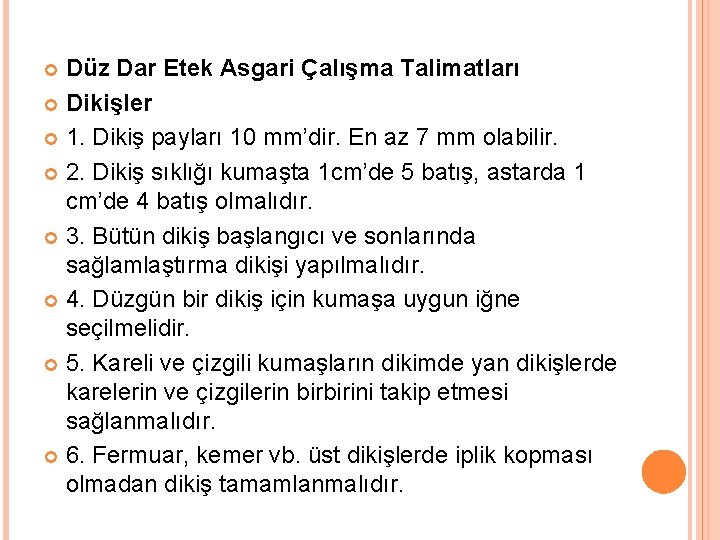 Düz Dar Etek Asgari Çalışma Talimatları Dikişler 1. Dikiş payları 10 mm’dir. En az