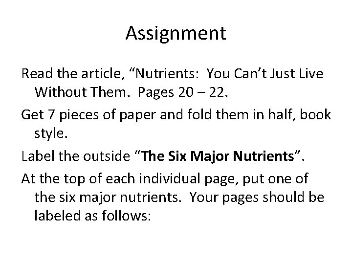 Assignment Read the article, “Nutrients: You Can’t Just Live Without Them. Pages 20 –