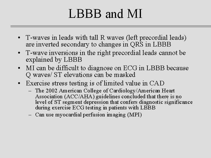 LBBB and MI • T-waves in leads with tall R waves (left precordial leads)