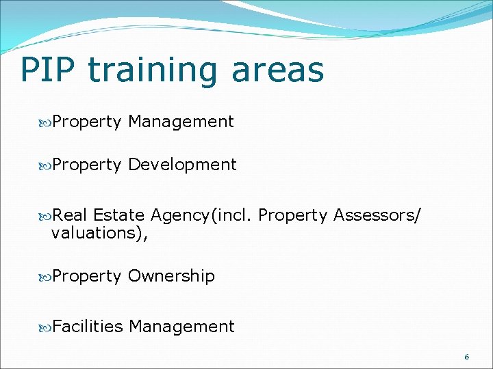 PIP training areas Property Management Property Development Real Estate Agency(incl. Property Assessors/ valuations), Property