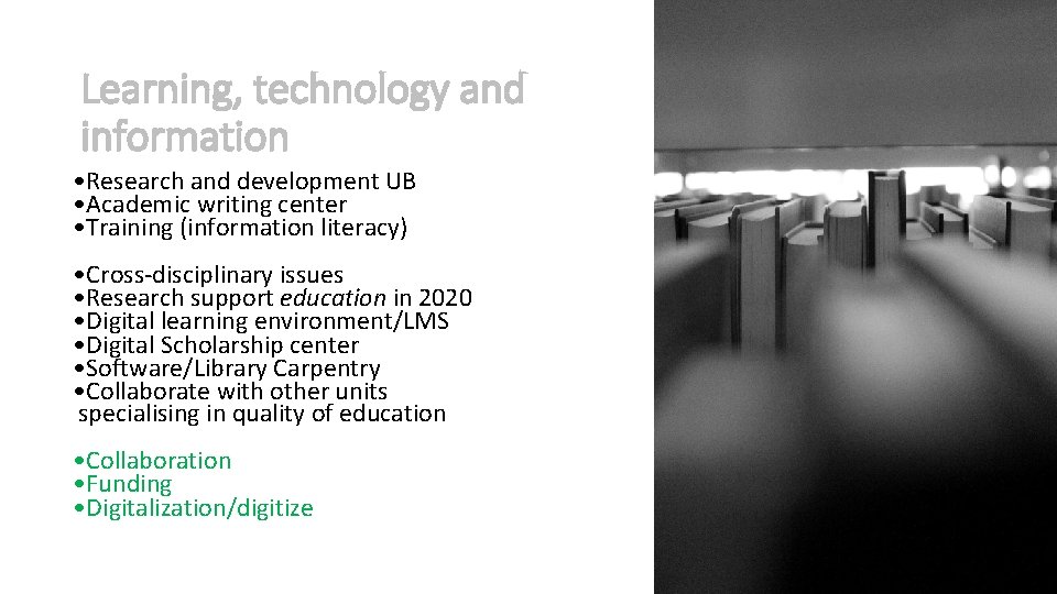 Learning, technology and information • Research and development UB • Academic writing center •